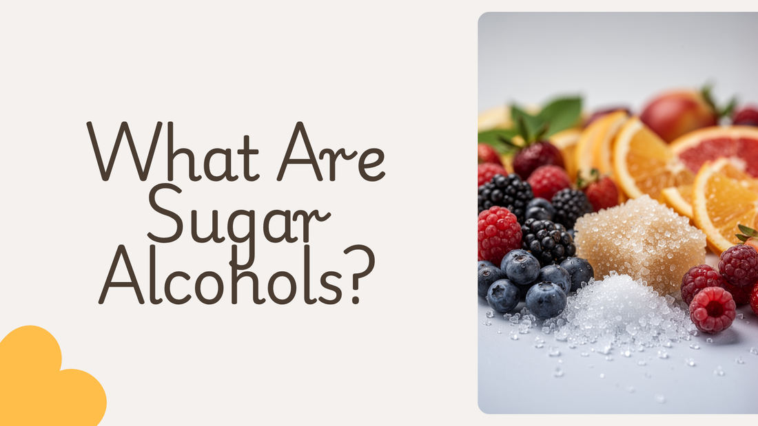What Are Sugar Alcohols? Your Complete Guide
